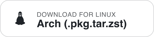 Download for Linux: Arch (.pkg.tar.zst)